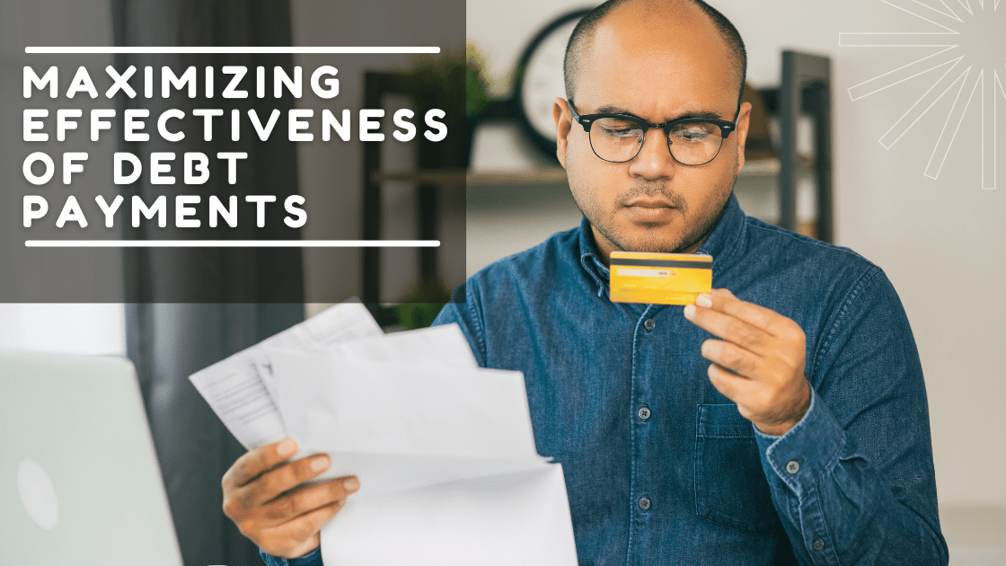 Maximizing Effectiveness of Debt Payments
